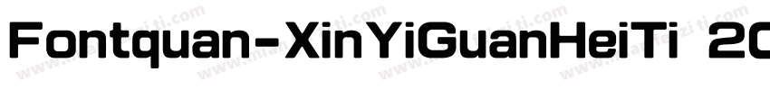 Fontquan-XinYiGuanHeiTi 20 Regular字体转换